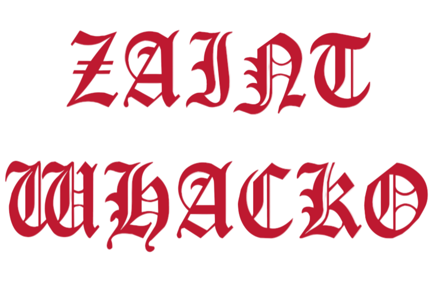 ZAINT WHACKO